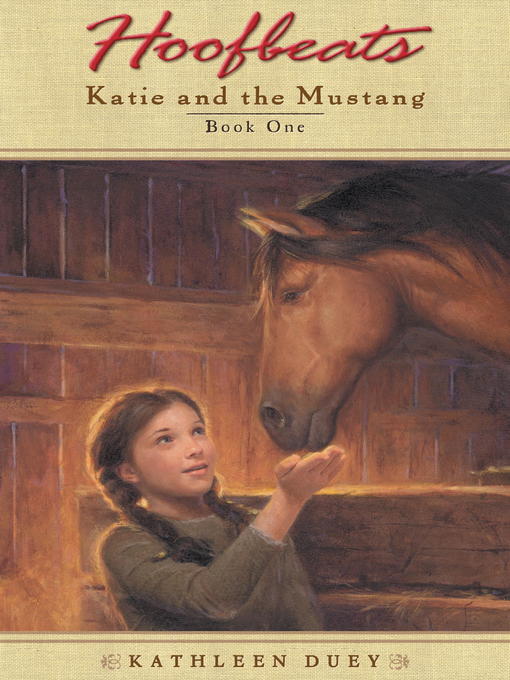 Title details for Katie and the Mustang #1 by Kathleen Duey - Wait list